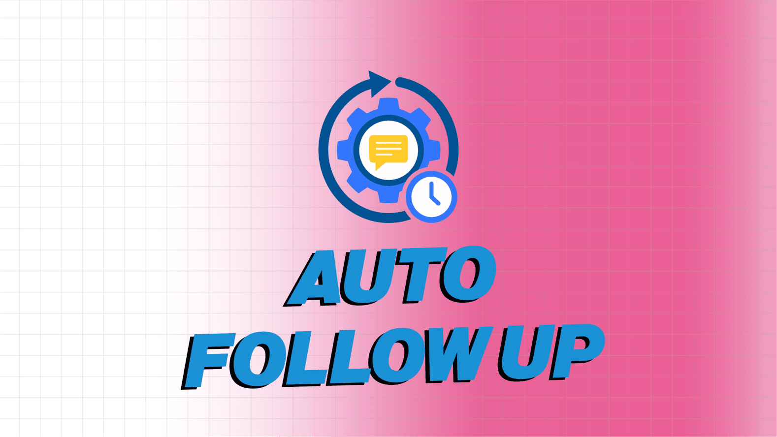 Auto Follow Up
